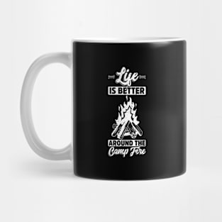 Life Is Better Around The Camp Fire Camping Gift print Mug